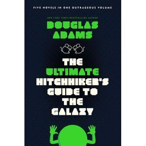 The Ultimate Hitchhiker's Guide to the Galaxy: Five Novels in One Outrageous Vol